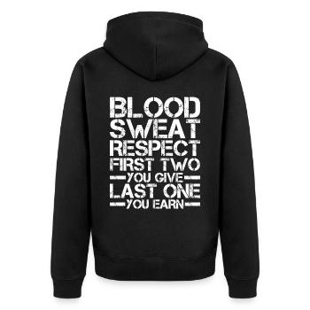 Blood Sweat Respect First You Give Last You Earn - Unisex Premium Organic Zip Hoodie - black - Back - Nico (187cm)