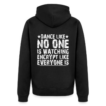 Dance Like Nones Watchin Encrypt Like Everyone Is2 - Unisex Premium Organic Zip Hoodie - black - Back - Nico (187cm)