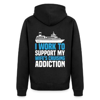 I Work To Support My Wife's Cruising Addiction 3 - Unisex Premium Organic Zip Hoodie - black - Back - Nico (187cm)