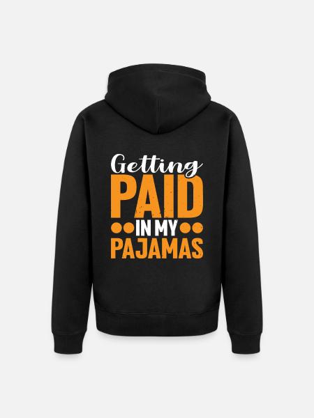 Getting Paid In My Pajamas - Unisex Premium Organic Zip Hoodie - black