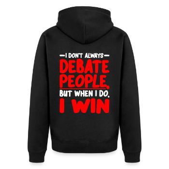 I Don't Always Debate People But When I Do, I Win2 - Unisex Premium Organic Zip Hoodie - black - Back - Nico (187cm)