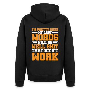 Last Words Will Be Well Shit That Didn't Work - Unisex Premium Organic Zip Hoodie - black - Back - Nico (187cm)