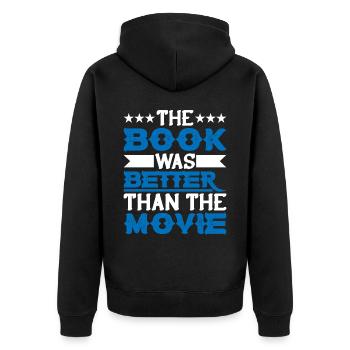 The Book Was Better Than The Movie - Unisex Premium Organic Zip Hoodie - black - Back - Nico (187cm)