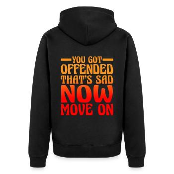 You Got Offended, That's Sad Now Move On 2 - Unisex Premium Bio Zip Hoodie - Schwarz - Hinten - Nico (187cm)