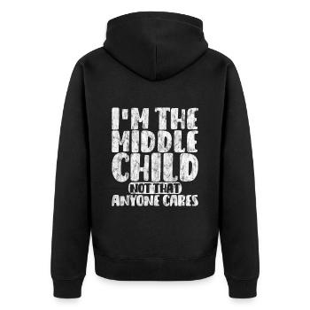 I'm The Middle Child Not That Anyone Cares 2 - Unisex Premium Bio Zip Hoodie - Schwarz - Hinten - Nico (187cm)