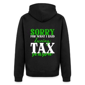 Désolé pour ce que j’ai dit pendant la saison des impôts 4 - Veste à capuche bio Premium Unisexe - noir - Dos - Nico (187cm)