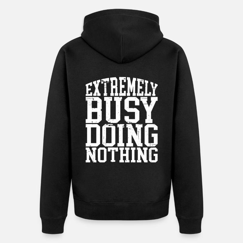 Extremely Busy Doing Nothing 4 - Unisex Premium Bio Zip Hoodie - Schwarz