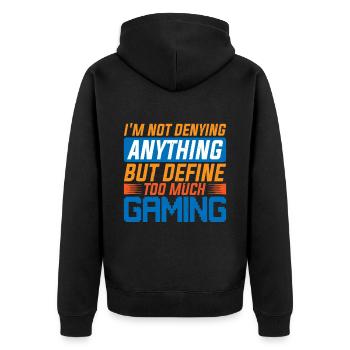 Not Denying Anything But Define Too Much Gaming 6 - Unisex Premium Bio Zip Hoodie - Schwarz - Hinten - Nico (187cm)