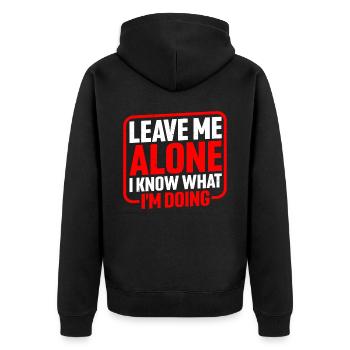 Leave Me Alone, I Know What I'm Doing 17 - Unisex Premium Organic Zip Hoodie - black - Back - Nico (187cm)
