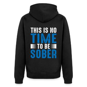 This is no time to be sober 5 - Unisex Premium Organic Zip Hoodie - black - Back - Nico (187cm)