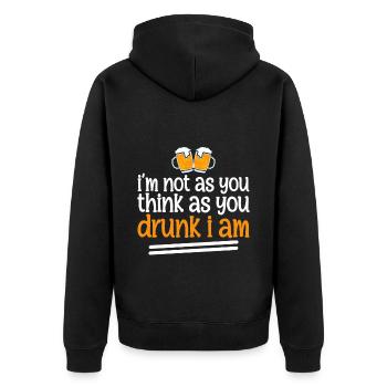 I'm Not As You Think As You Drunk I Am 4 - Unisex Premium Bio Zip Hoodie - Schwarz - Hinten - Nico (187cm)