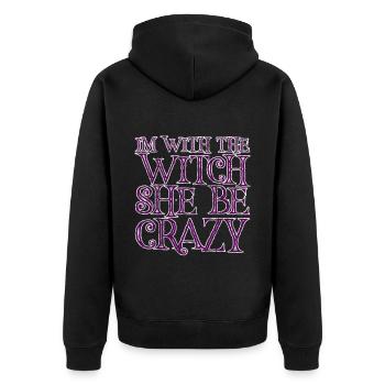I'm With The Witch, She Be Crazy 3 - Unisex Premium Bio Zip Hoodie - Schwarz - Hinten - Nico (187cm)