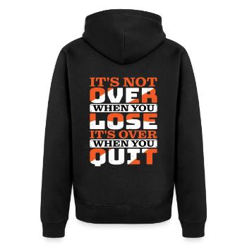 Its Not Over When You Lose Its Over When You Quit2 - Unisex Premium Bio Zip Hoodie - Schwarz - Hinten - Nico (187cm)