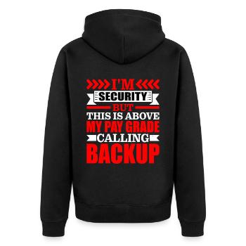 I'm Security But This Is Above My Pay Grade 1 - Unisex Premium Organic Zip Hoodie - black - Back - Nico (187cm)