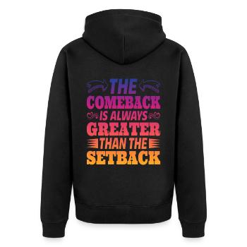 The Comeback Is Always Greater Than The Setback - Unisex Premium Organic Zip Hoodie - black - Back - Nico (187cm)