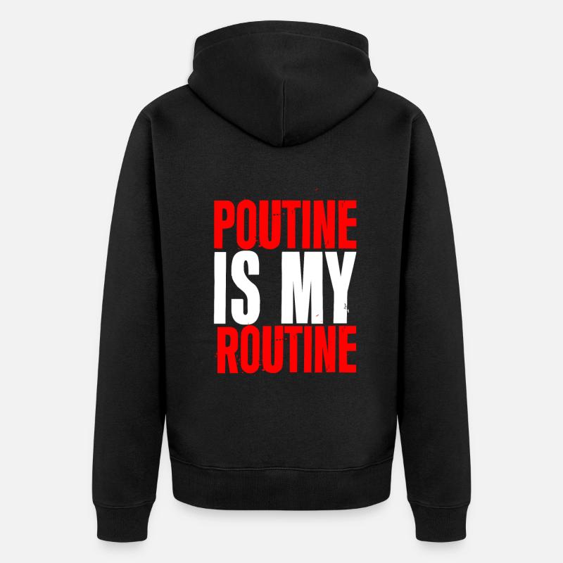 Poutine Is My Routine 2 - Unisex Premium Bio Zip Hoodie - Schwarz