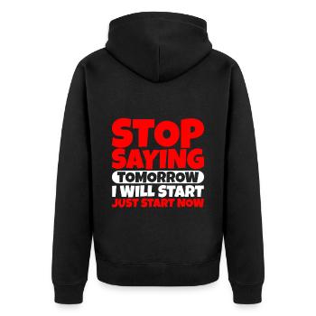 Stop Saying Tomorrow, Just Start Now 3 - Unisex Premium Organic Zip Hoodie - black - Back - Nico (187cm)