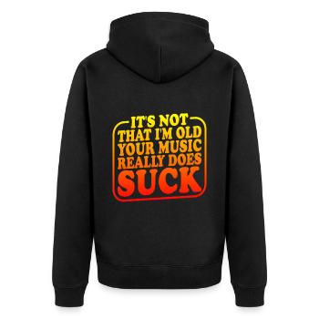 It's Not That I'm Old Your Music Really Does Suck2 - Unisex Premium Bio Zip Hoodie - Schwarz - Hinten - Nico (187cm)
