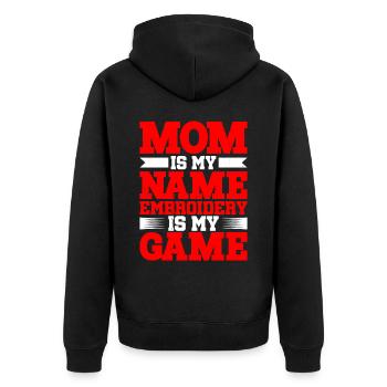 Mom Is My Name Embroidery Is My Game - Unisex Premium Organic Zip Hoodie - black - Back - Nico (187cm)