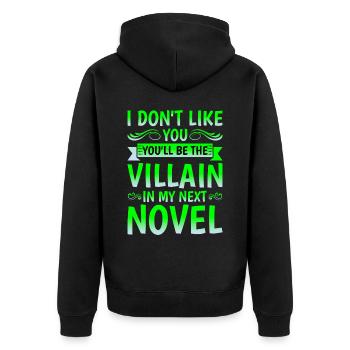 Don't Like You, You'll Be The Villain In My Novel1 - Unisex Premium Bio Zip Hoodie - Schwarz - Hinten - Nico (187cm)