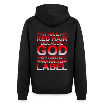 I Have Red Hair God Knew I Needed A Warning Label1 - Unisex Premium Bio Zip Hoodie - Schwarz - Hinten - Nico (187cm)