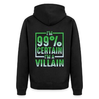 I'm 99% Certain I'm A Villain - Unisex Premium Bio Zip Hoodie - Schwarz - Hinten - Nico (187cm)