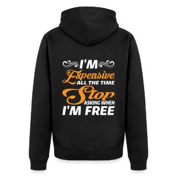 I'm Expensive All The Time, Stop Asking 2 - Unisex Premium Bio Zip Hoodie - Schwarz - Hinten - Nico (187cm)