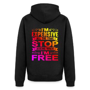 I'm Expensive All The Time, Stop Asking - Unisex Premium Bio Zip Hoodie - Schwarz - Hinten - Nico (187cm)