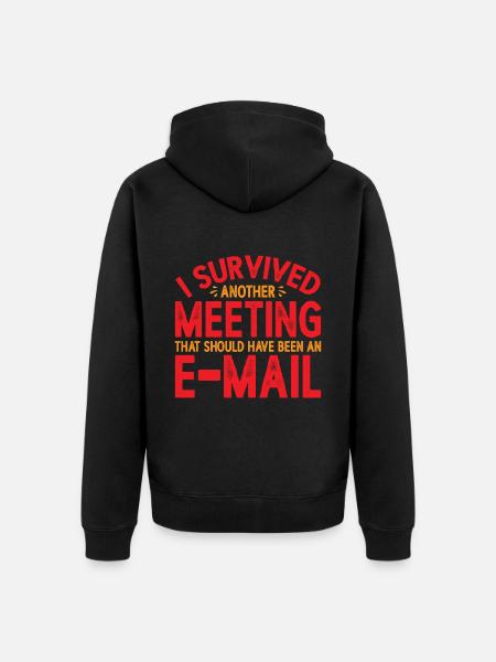I Survived Another Meeting 21 - Unisex Premium Organic Zip Hoodie - black