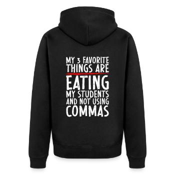 My 3 Favorite Things Are Eating My Students - Unisex Premium Organic Zip Hoodie - black - Back - Nico (187cm)
