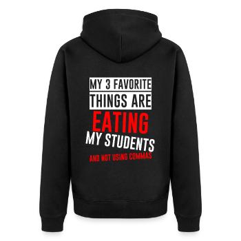 My 3 Favorite Things Are Eating My Students 4 - Unisex Premium Organic Zip Hoodie - black - Back - Nico (187cm)