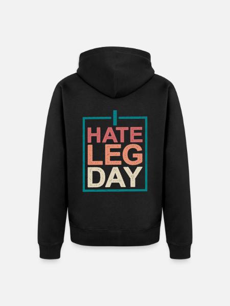 I Hate Leg Day 10 - Unisex Premium Organic Zip Hoodie - black