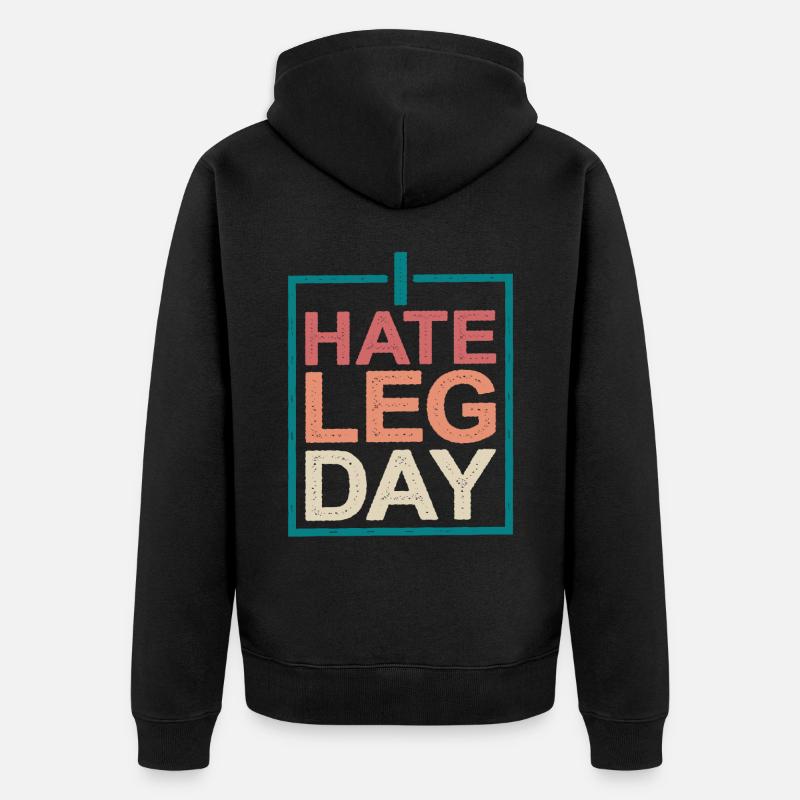 I Hate Leg Day 10 - Unisex Premium Bio Zip Hoodie - Schwarz