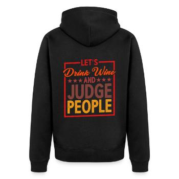 Let's Drink Wine And Judge People 5 - Unisex Premium Bio Zip Hoodie - Schwarz - Hinten - Nico (187cm)