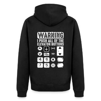 Warning I Push All Of The Elevator Buttons 8 - Unisex Premium Organic Zip Hoodie - black - Back - Nico (187cm)