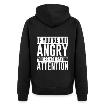 If You're Not Angry, You're Not Paying Attention 2 - Unisex Premium Organic Zip Hoodie - black - Back - Nico (187cm)