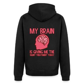 My Brain Is Giving Me The Silent Treatment Today 2 - Unisex Premium Organic Zip Hoodie - black - Back - Nico (187cm)