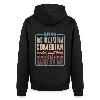 Being The Family Comedian, Model, Is So Hard 1 - Unisex Premium Organic Zip Hoodie - black - Back - Nico (187cm)