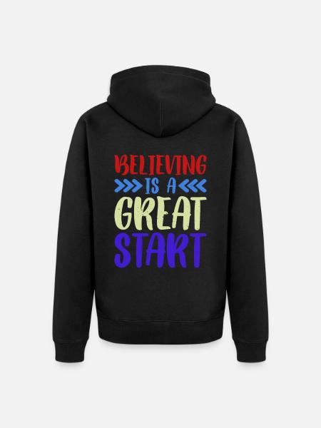 Believing Is A Great Start - Unisex Premium Bio Zip Hoodie - Schwarz
