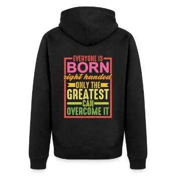Everyone Is Born Right Handed - Unisex Premium Bio Zip Hoodie - Schwarz - Hinten - Nico (187cm)