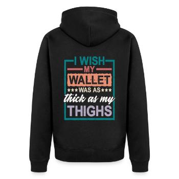 I Wish My Wallet Was As Thick As My Thighs 2 - Unisex Premium Bio Zip Hoodie - Schwarz - Hinten - Nico (187cm)