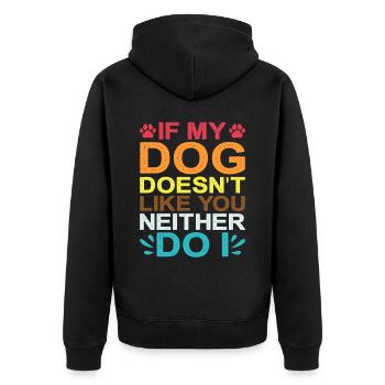 If My Dog Doesn't Like You, Neither Do I 2 - Unisex Premium Bio Zip Hoodie - Schwarz - Hinten - Nico (187cm)