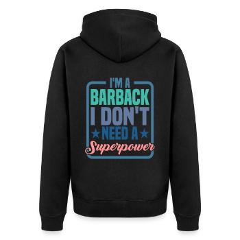 I'm A Barback I Don't Need A Superpower - Unisex Premium Bio Zip Hoodie - Schwarz - Hinten - Nico (187cm)