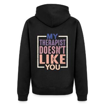 My Therapist Doesn't Like You - Unisex Premium Organic Zip Hoodie - black - Back - Nico (187cm)
