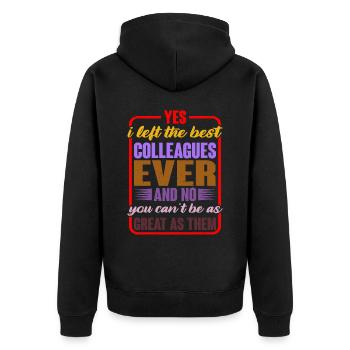 Yes, I Left The Best Colleagues Ever And No 2 - Unisex Premium Bio Zip Hoodie - Schwarz - Hinten - Nico (187cm)