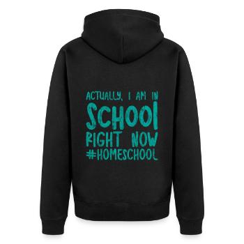 Actually I Am In School Right Now #homeschool 3 - Unisex Premium Organic Zip Hoodie - black - Back - Nico (187cm)