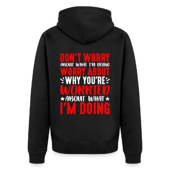 Don't Worry About What I'm Doing 1 - Unisex Premium Bio Zip Hoodie - Schwarz - Hinten - Nico (187cm)