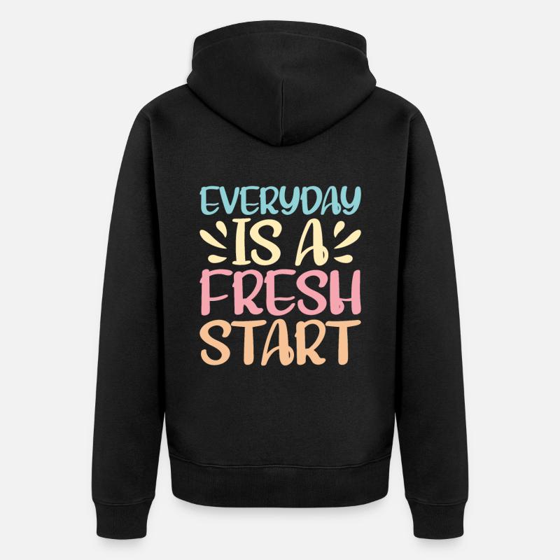 Everyday Is A Fresh Start - Unisex Premium Bio Zip Hoodie - Schwarz