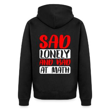 Sad Lonely And Bad At Math 2 - Unisex Premium Organic Zip Hoodie - black - Back - Nico (187cm)