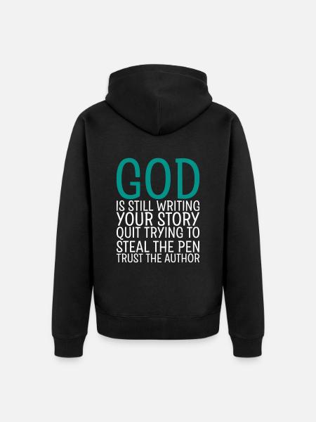 God Is Still Writing Your Story - Unisex Premium Organic Zip Hoodie - black